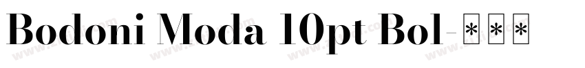 Bodoni Moda 10pt Bol字体转换